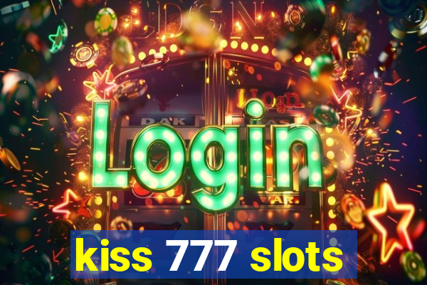 kiss 777 slots